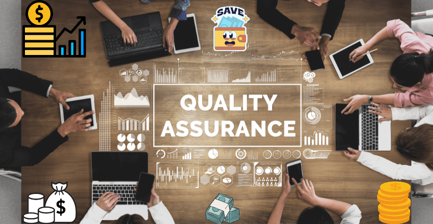 How Does Quality assurance (QA) Save Money
