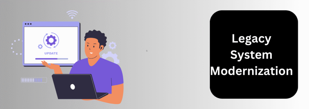 Legacy System Modernization