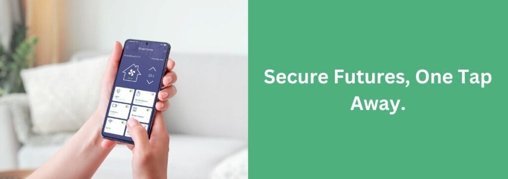 Secure Futures, One Tap Away.